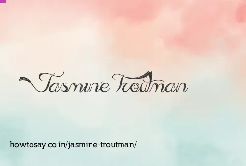Jasmine Troutman