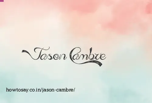 Jason Cambre