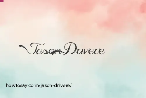 Jason Drivere