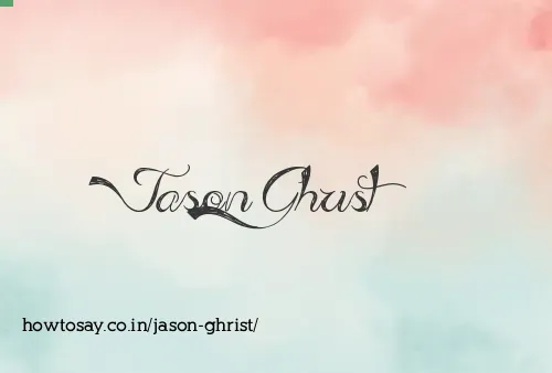 Jason Ghrist