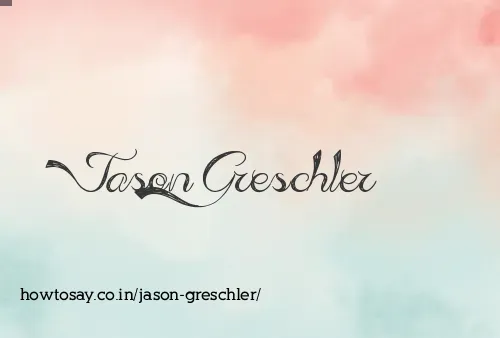 Jason Greschler