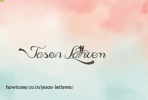 Jason Lathrem
