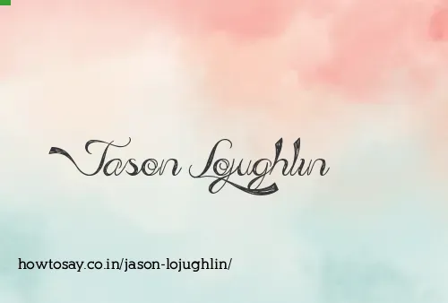 Jason Lojughlin