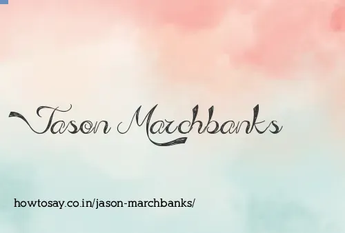 Jason Marchbanks