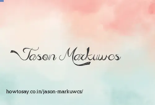 Jason Markuwcs