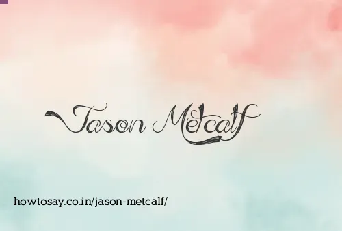 Jason Metcalf