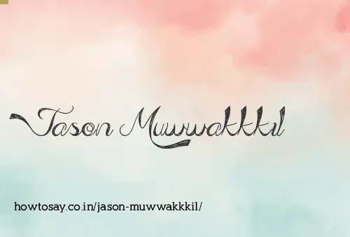 Jason Muwwakkkil