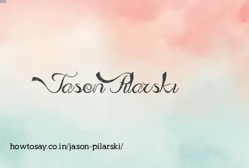 Jason Pilarski