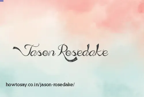 Jason Rosedake
