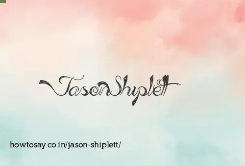 Jason Shiplett