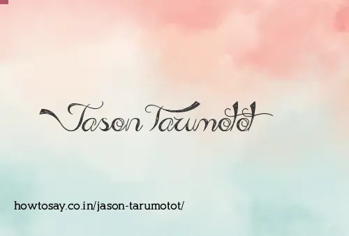 Jason Tarumotot