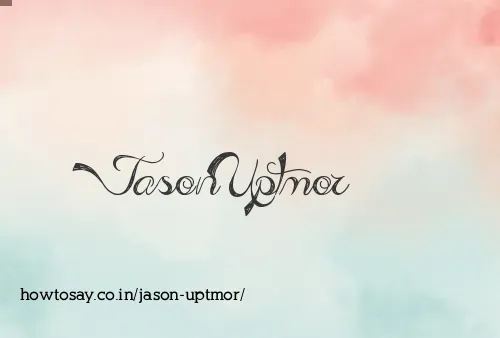 Jason Uptmor