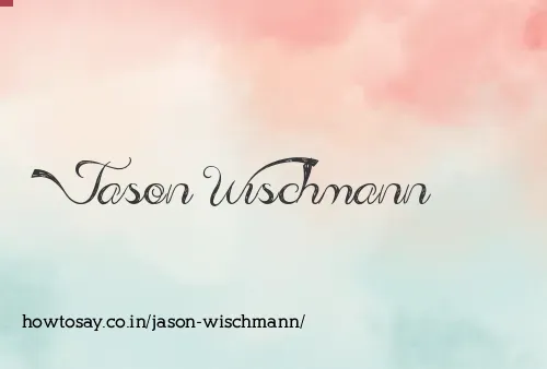 Jason Wischmann