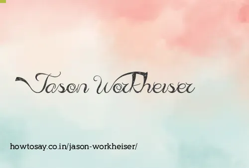 Jason Workheiser