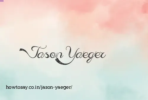 Jason Yaeger