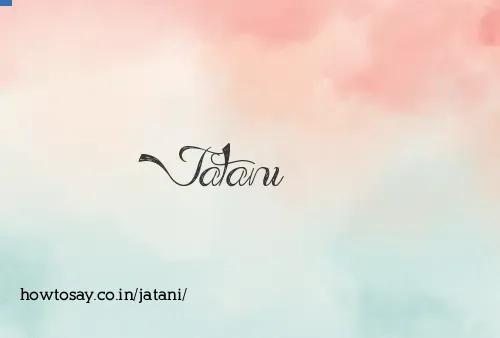 Jatani