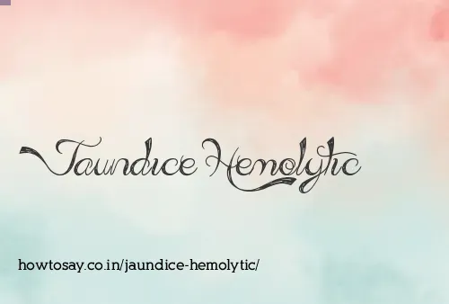 Jaundice Hemolytic