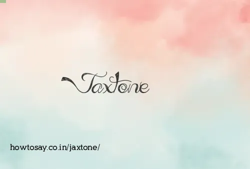 Jaxtone