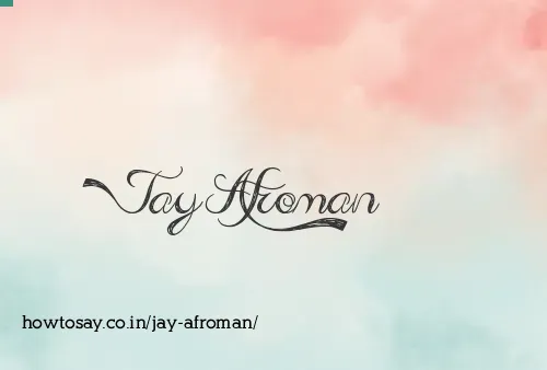 Jay Afroman