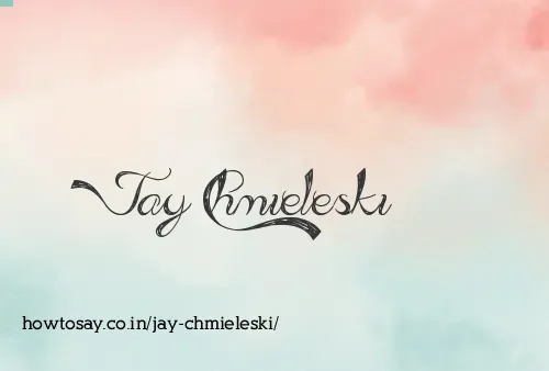 Jay Chmieleski