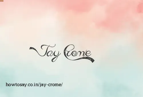 Jay Crome