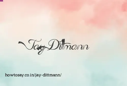 Jay Dittmann