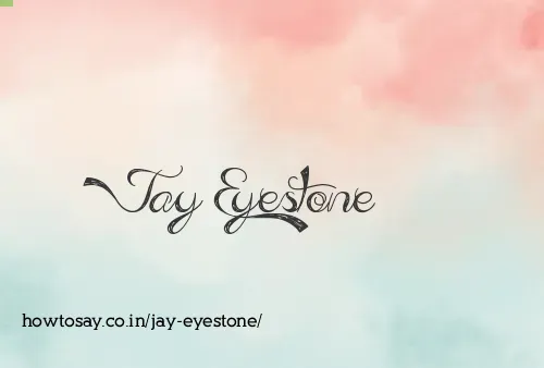 Jay Eyestone