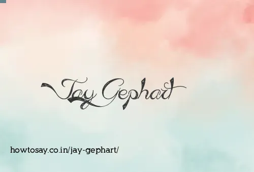 Jay Gephart