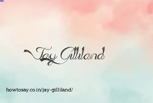 Jay Gilliland