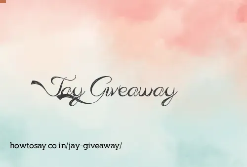 Jay Giveaway