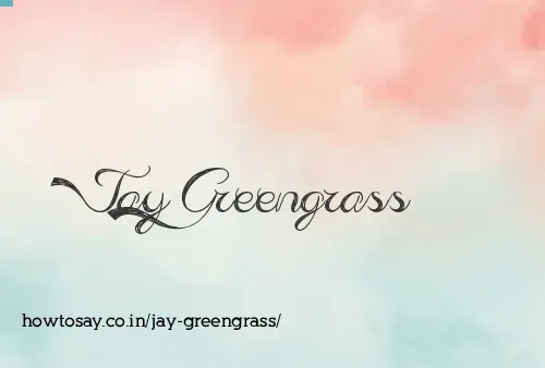 Jay Greengrass
