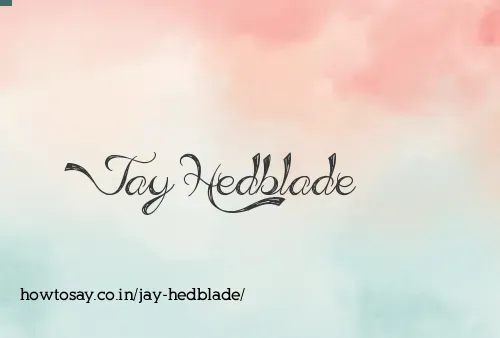 Jay Hedblade