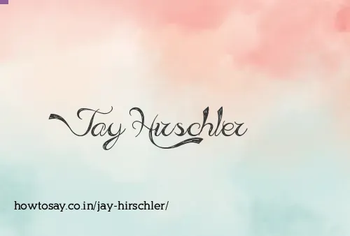 Jay Hirschler