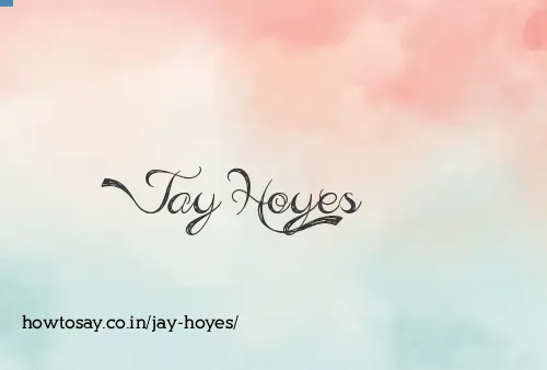 Jay Hoyes