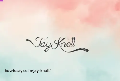 Jay Knoll