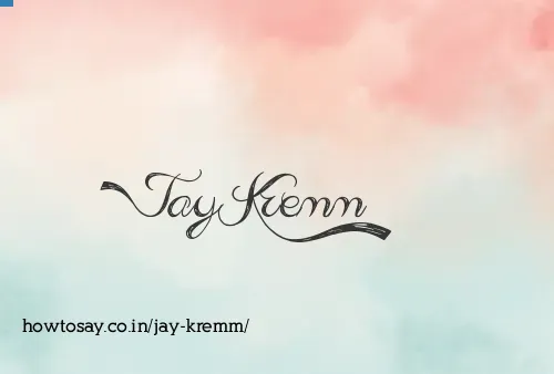 Jay Kremm