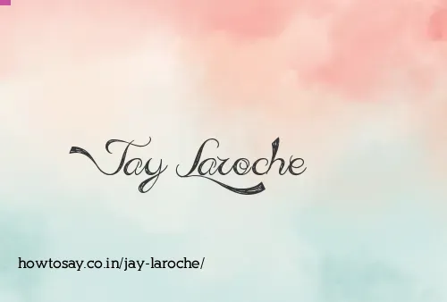 Jay Laroche