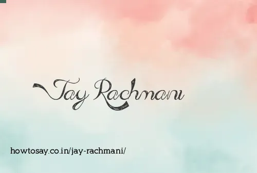 Jay Rachmani
