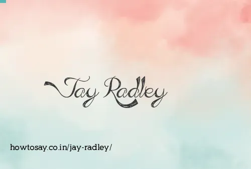 Jay Radley