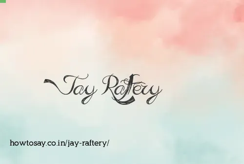 Jay Raftery