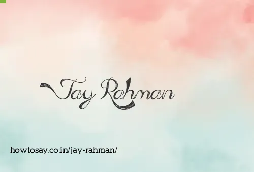 Jay Rahman