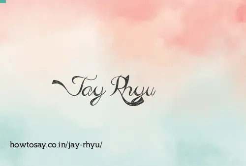 Jay Rhyu