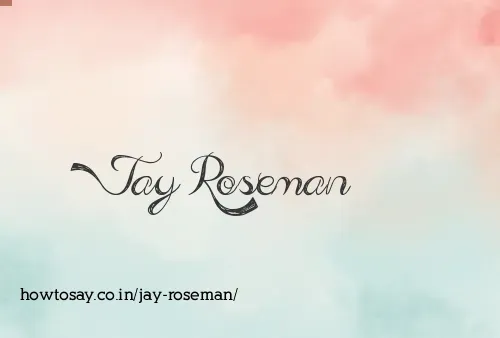 Jay Roseman