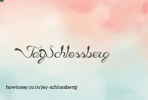 Jay Schlossberg