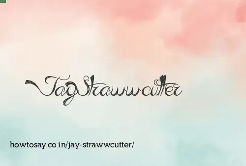 Jay Strawwcutter