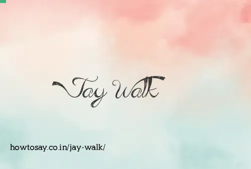 Jay Walk