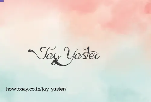 Jay Yaster