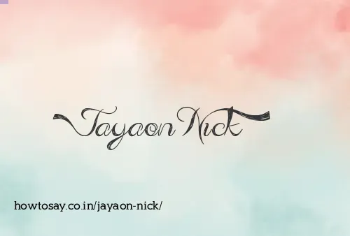 Jayaon Nick
