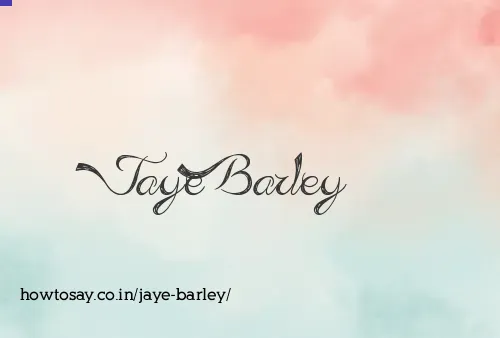Jaye Barley
