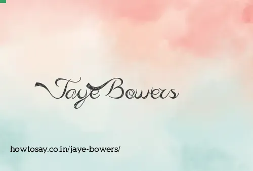 Jaye Bowers